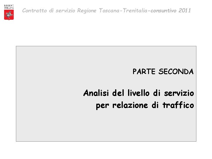 Contratto di servizio Regione Toscana-Trenitalia-consuntivo 2011 PARTE SECONDA Analisi del livello di servizio per