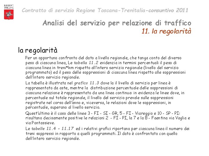 Contratto di servizio Regione Toscana-Trenitalia-consuntivo 2011 Analisi del servizio per relazione di traffico 11.