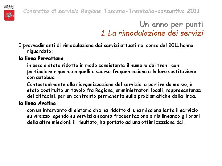Contratto di servizio Regione Toscana-Trenitalia-consuntivo 2011 Un anno per punti 1. La rimodulazione dei