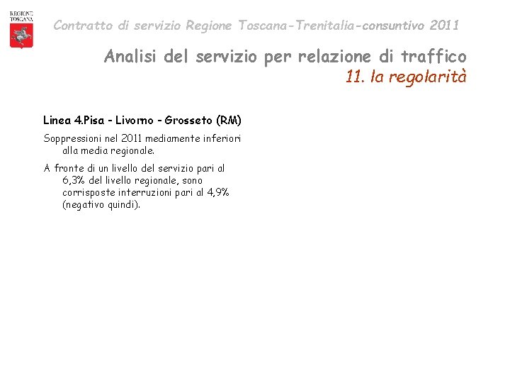 Contratto di servizio Regione Toscana-Trenitalia-consuntivo 2011 Analisi del servizio per relazione di traffico 11.