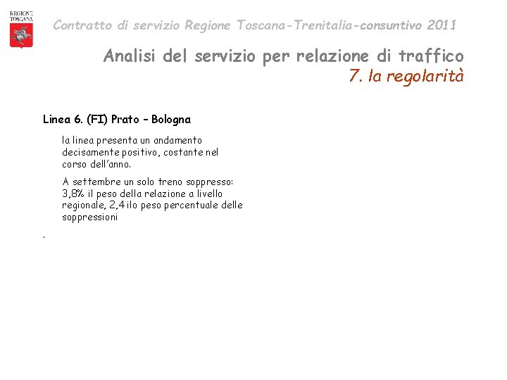 Contratto di servizio Regione Toscana-Trenitalia-consuntivo 2011 Analisi del servizio per relazione di traffico 7.