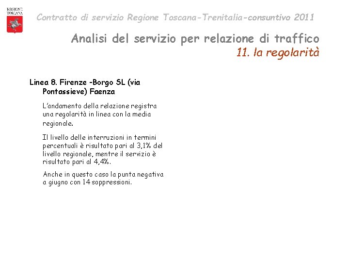 Contratto di servizio Regione Toscana-Trenitalia-consuntivo 2011 Analisi del servizio per relazione di traffico 11.