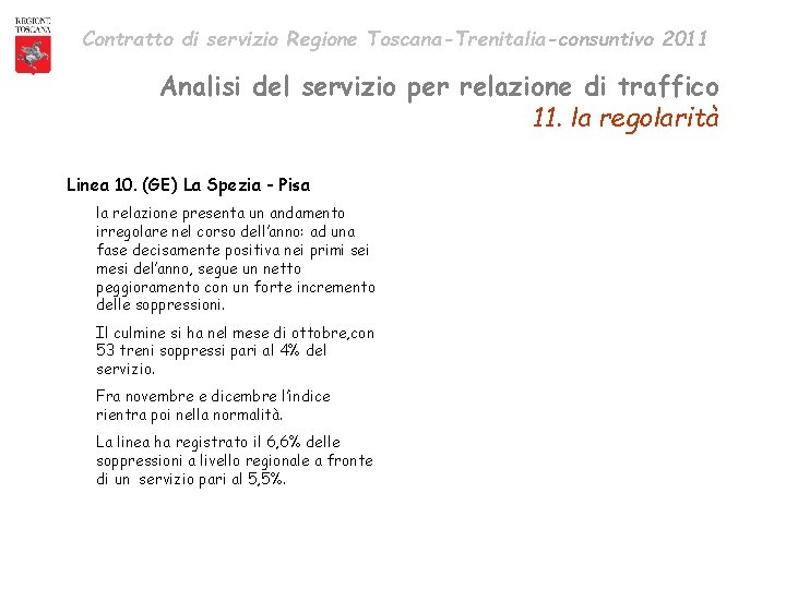 Contratto di servizio Regione Toscana-Trenitalia-consuntivo 2011 Analisi del servizio per relazione di traffico 11.