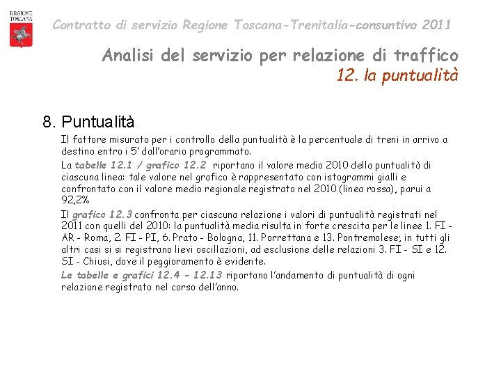 Contratto di servizio Regione Toscana-Trenitalia-consuntivo 2011 Analisi del servizio per relazione di traffico 12.