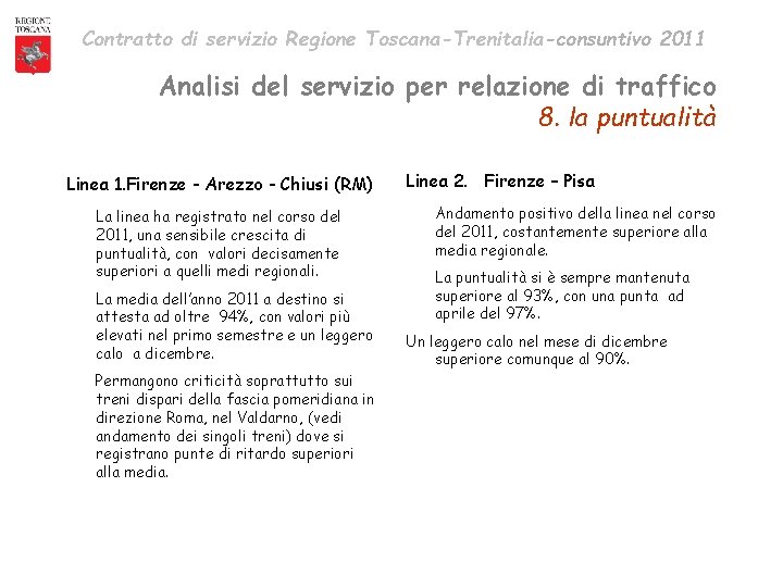 Contratto di servizio Regione Toscana-Trenitalia-consuntivo 2011 Analisi del servizio per relazione di traffico 8.