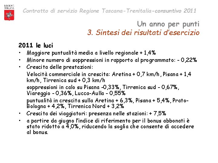 Contratto di servizio Regione Toscana-Trenitalia-consuntivo 2011 Un anno per punti 3. Sintesi dei risultati