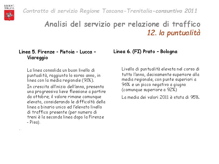 Contratto di servizio Regione Toscana-Trenitalia-consuntivo 2011 Analisi del servizio per relazione di traffico 12.