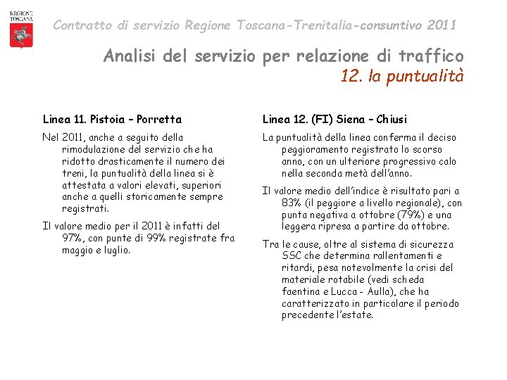 Contratto di servizio Regione Toscana-Trenitalia-consuntivo 2011 Analisi del servizio per relazione di traffico 12.