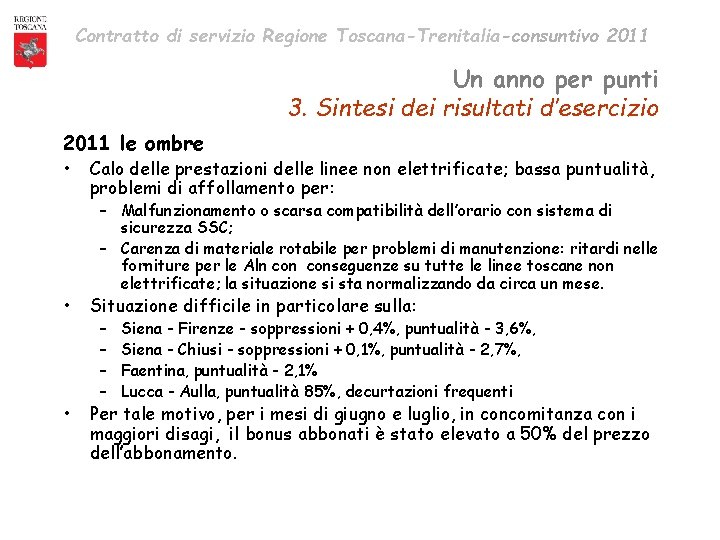 Contratto di servizio Regione Toscana-Trenitalia-consuntivo 2011 Un anno per punti 3. Sintesi dei risultati