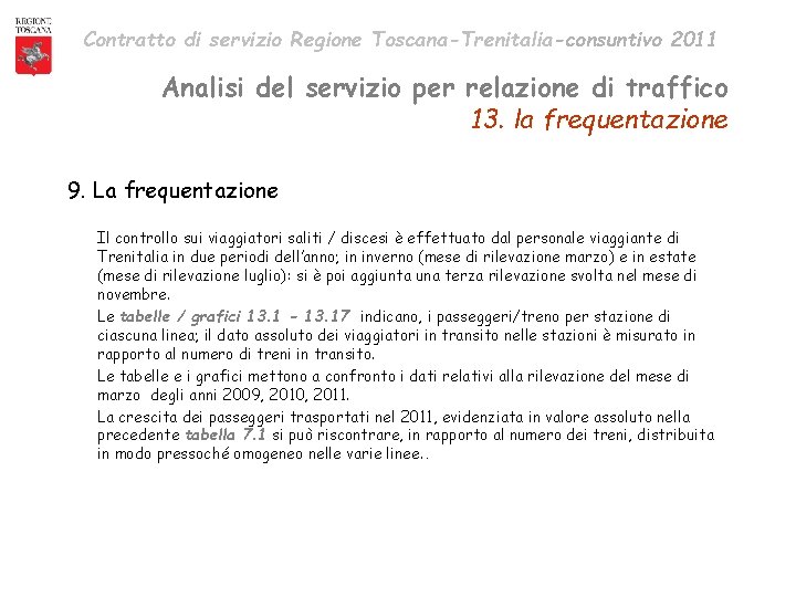 Contratto di servizio Regione Toscana-Trenitalia-consuntivo 2011 Analisi del servizio per relazione di traffico 13.