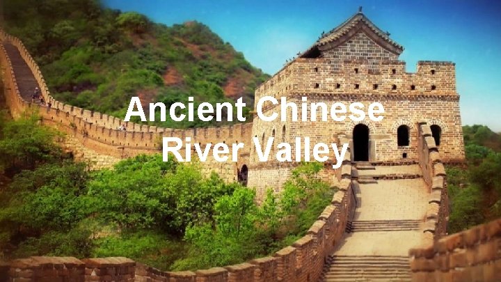 Ancient Chinese River Valley 