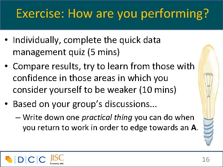Exercise: How are you performing? • Individually, complete the quick data management quiz (5