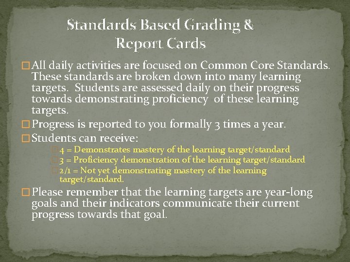 Standards Based Grading & Report Cards � All daily activities are focused on Common