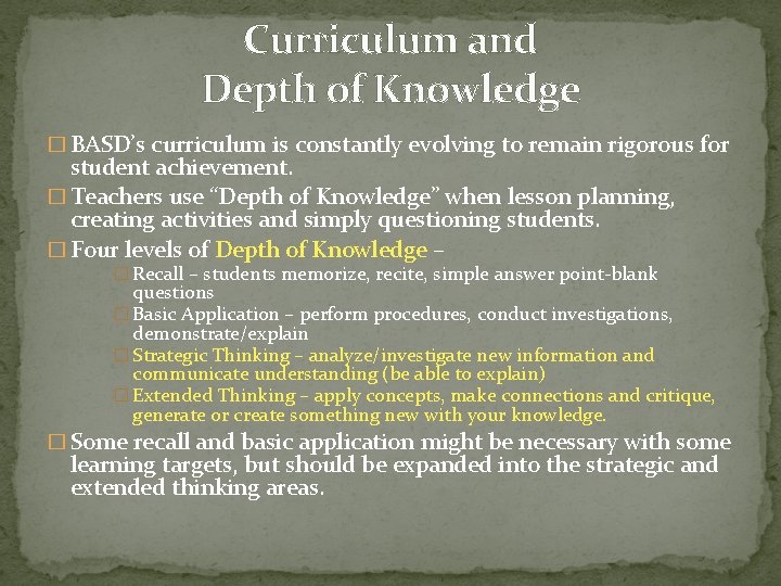 Curriculum and Depth of Knowledge � BASD’s curriculum is constantly evolving to remain rigorous