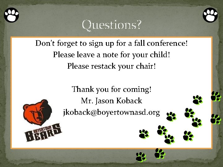 Questions? Don’t forget to sign up for a fall conference! Please leave a note