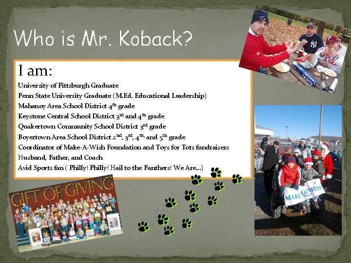 Who is Mr. Koback? I am: University of Pittsburgh Graduate Penn State University Graduate