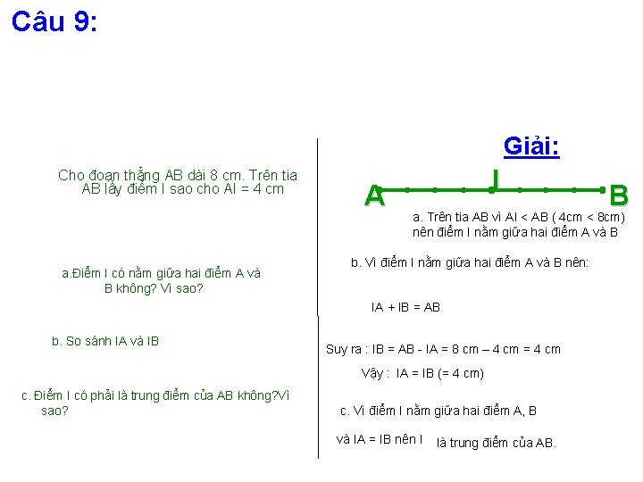 Câu 9: Giải: Cho đoạn thẳng AB dài 8 cm. Trên tia AB lấy