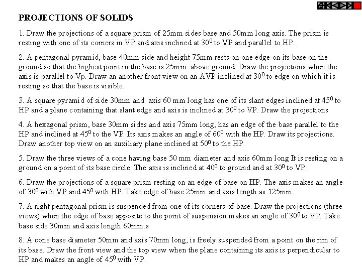 PROJECTIONS OF SOLIDS 1. Draw the projections of a square prism of 25 mm