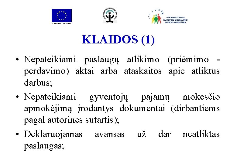 EUROPOS SĄJUNGA KLAIDOS (1) • Nepateikiami paslaugų atlikimo (priėmimo perdavimo) aktai arba ataskaitos apie