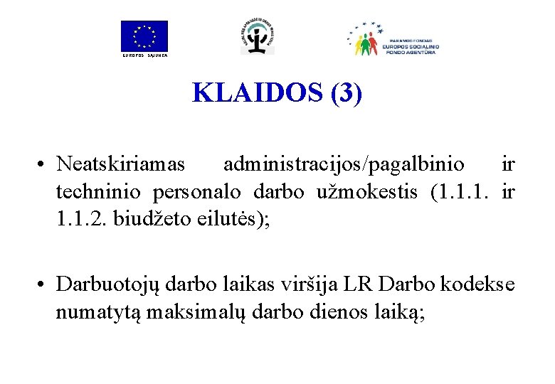 EUROPOS SĄJUNGA KLAIDOS (3) • Neatskiriamas administracijos/pagalbinio ir techninio personalo darbo užmokestis (1. 1.