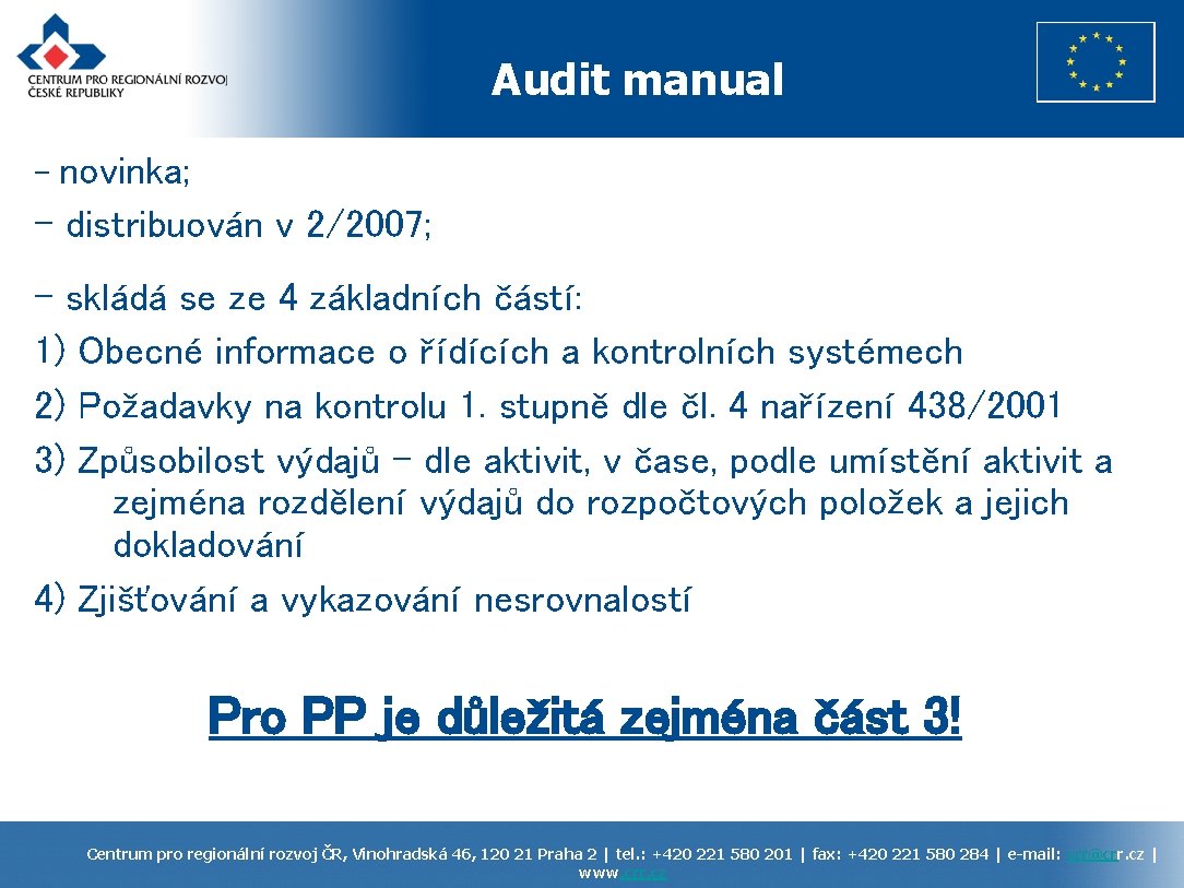 Audit manual novinka; - distribuován v 2/2007; - - skládá se ze 4 základních