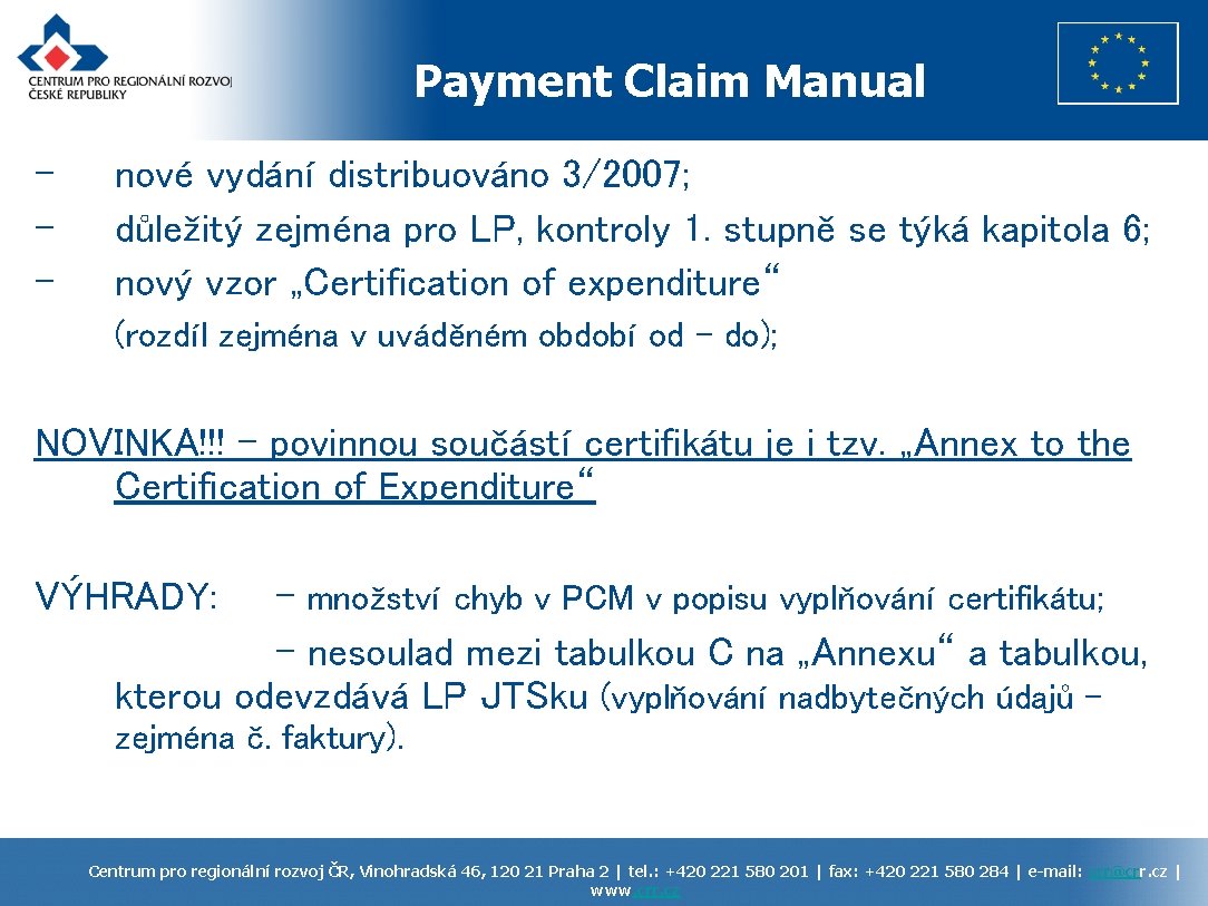 Payment Claim Manual - nové vydání distribuováno 3/2007; důležitý zejména pro LP, kontroly 1.