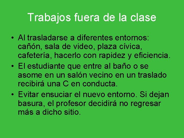 Trabajos fuera de la clase • Al trasladarse a diferentes entornos: cañón, sala de