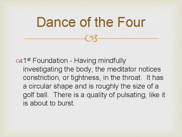 Dance of the Four 1 st Foundation - Having mindfully investigating the body, the Dance of the Four 1 st Foundation - Having mindfully investigating the body, the