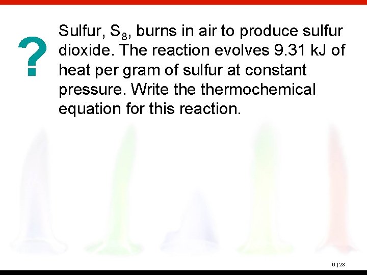 ? Sulfur, S 8, burns in air to produce sulfur dioxide. The reaction evolves