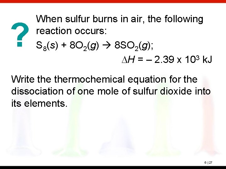 ? When sulfur burns in air, the following reaction occurs: S 8(s) + 8