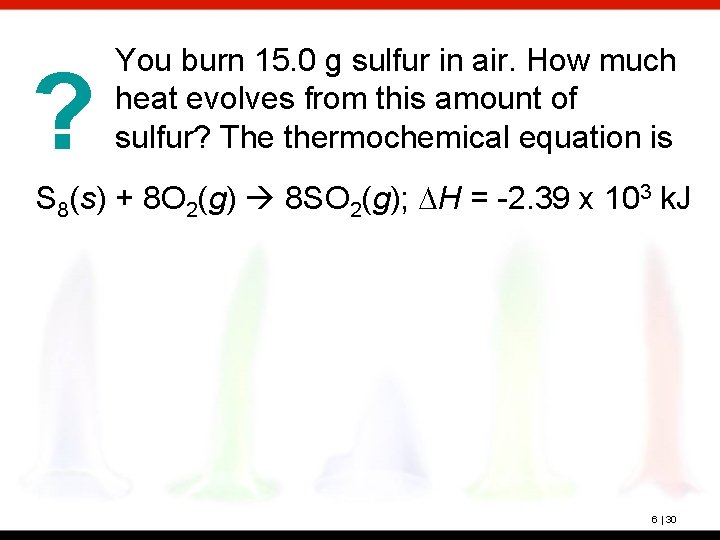 ? You burn 15. 0 g sulfur in air. How much heat evolves from