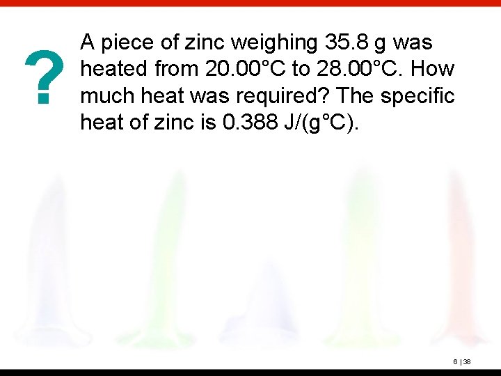 ? A piece of zinc weighing 35. 8 g was heated from 20. 00°C