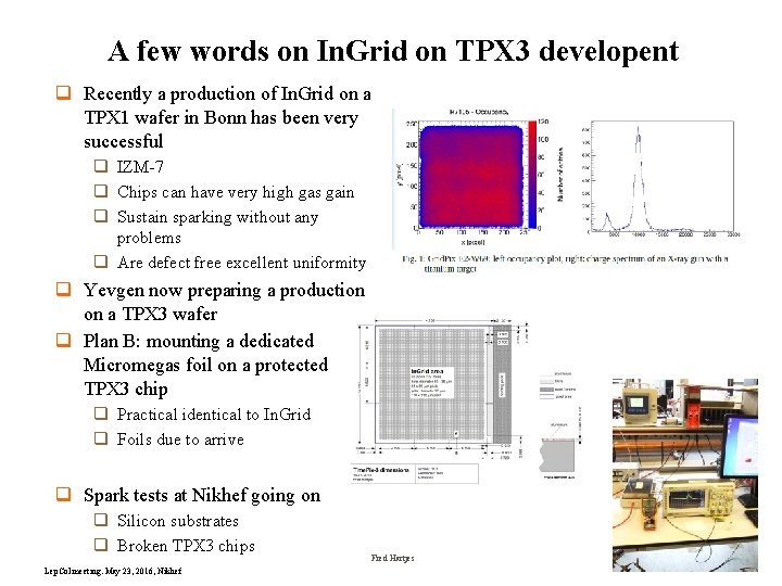 A few words on In. Grid on TPX 3 developent q Recently a production