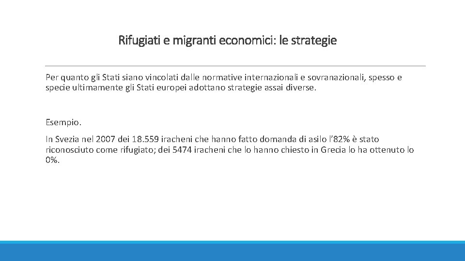 Rifugiati e migranti economici: le strategie Per quanto gli Stati siano vincolati dalle normative