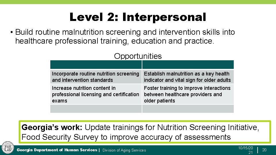 Level 2: Interpersonal • Build routine malnutrition screening and intervention skills into healthcare professional