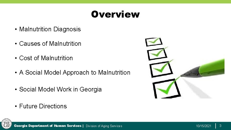 Overview • Malnutrition Diagnosis • Causes of Malnutrition • Cost of Malnutrition • A