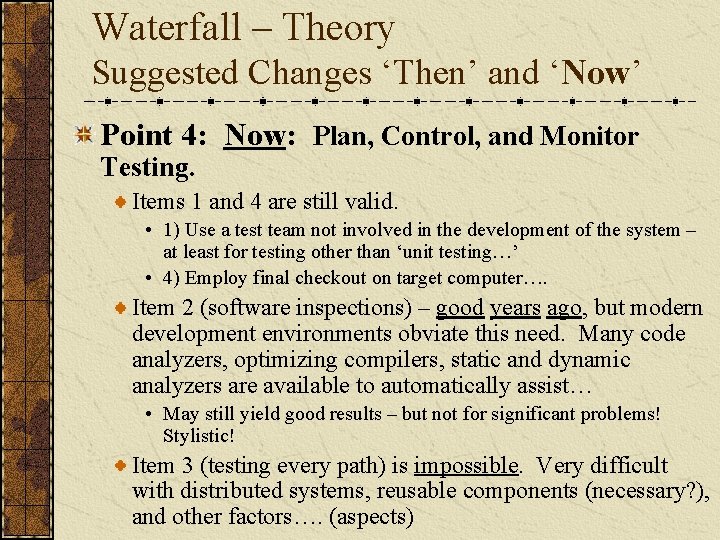 Waterfall – Theory Suggested Changes ‘Then’ and ‘Now’ Point 4: Now: Plan, Control, and