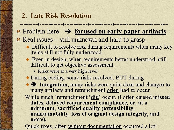 2. Late Risk Resolution Problem here: focused on early paper artifacts. Real issues –