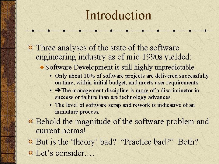 Introduction Three analyses of the state of the software engineering industry as of mid