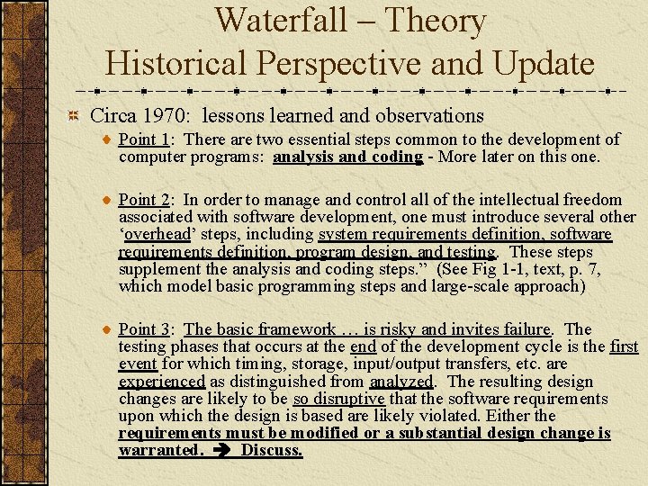 Waterfall – Theory Historical Perspective and Update Circa 1970: lessons learned and observations Point