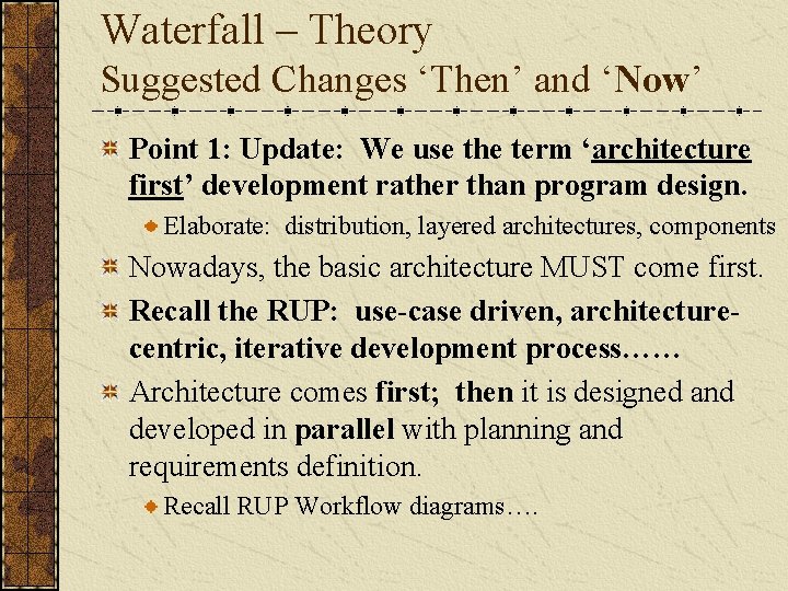 Waterfall – Theory Suggested Changes ‘Then’ and ‘Now’ Point 1: Update: We use the