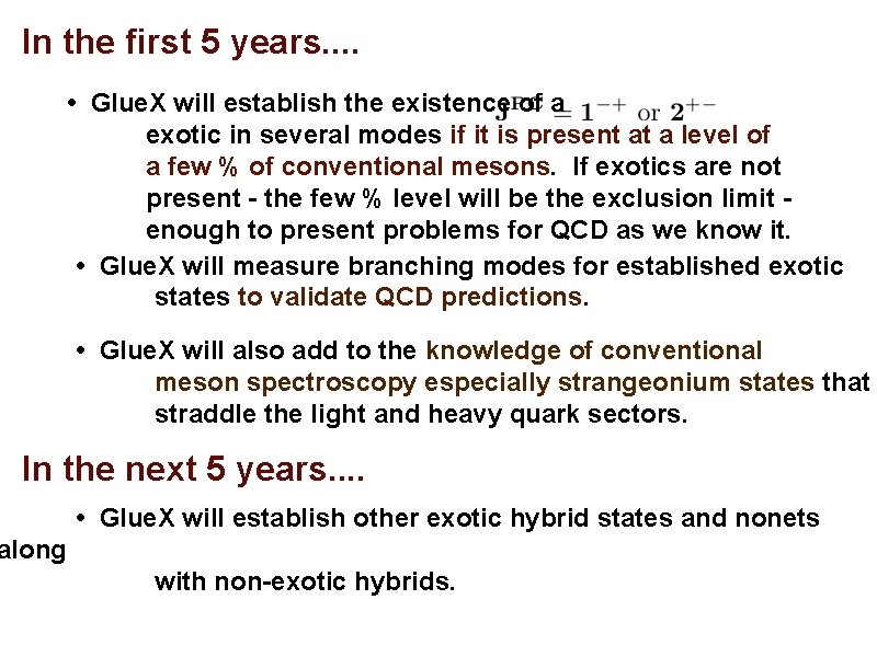 In the first 5 years. . • Glue. X will establish the existence of