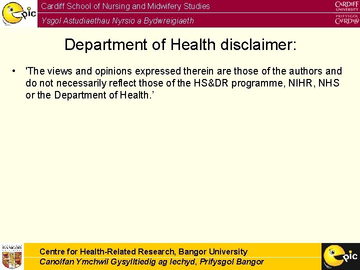 Cardiff School of Nursing and Midwifery Studies Ysgol Astudiaethau Nyrsio a Bydwreigiaeth Caerdydd Department