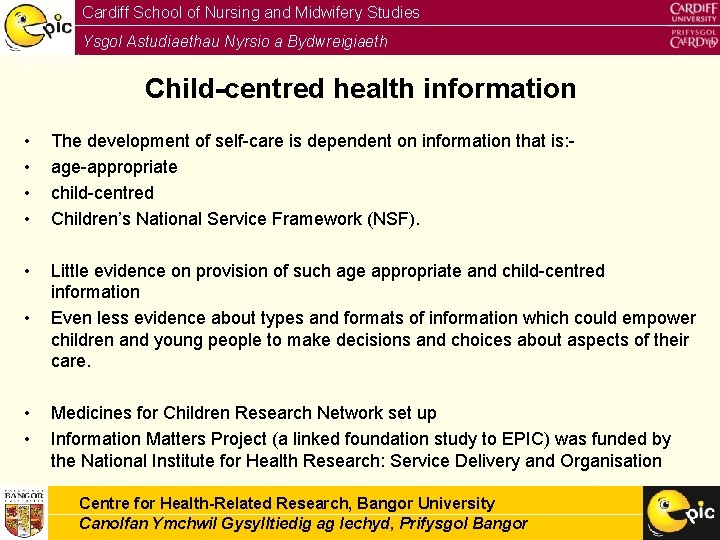 Cardiff School of Nursing and Midwifery Studies Ysgol Astudiaethau Nyrsio a Bydwreigiaeth Caerdydd Child-centred