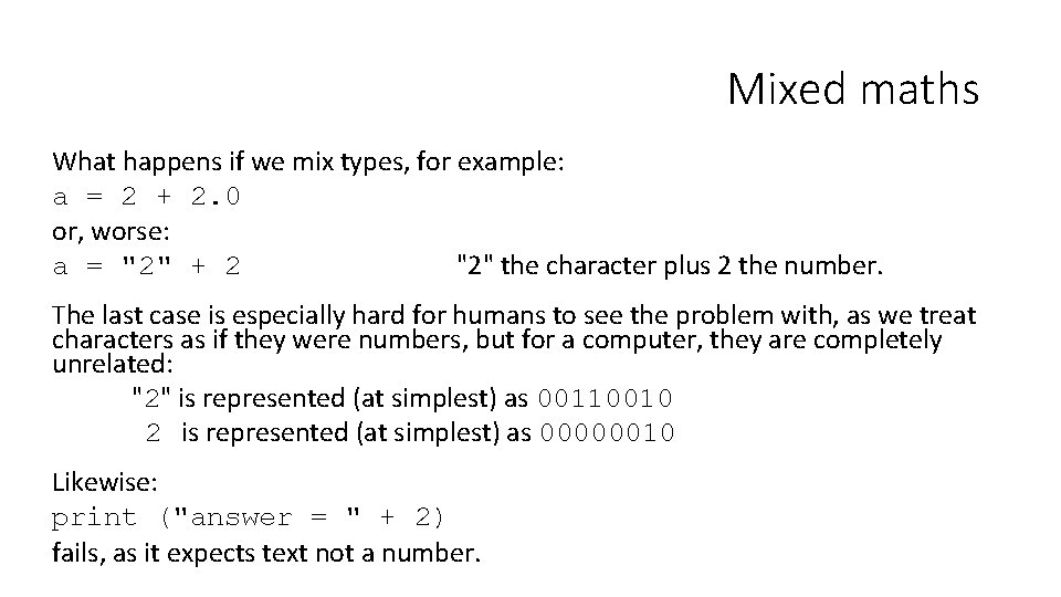 Mixed maths What happens if we mix types, for example: a = 2 +
