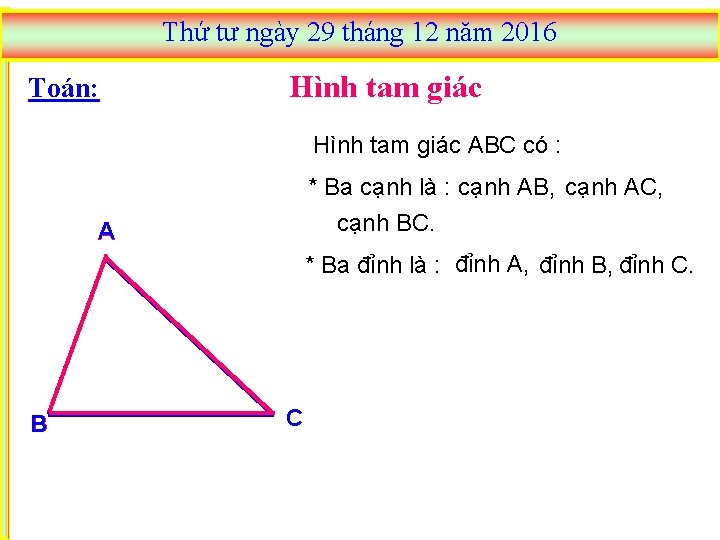 Thứ tư ngày 29 tháng 12 năm 2016 Toán: Hình tam giác ABC có