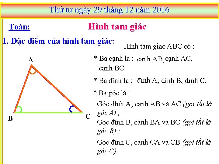 Thứ tư ngày 29 tháng 12 năm 2016 Toán: Hình tam giác 1. Đặc