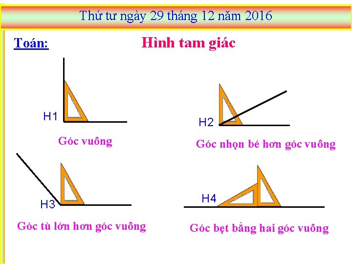 Thứ tư ngày 29 tháng 12 năm 2016 Hình tam giác Toán: H 1