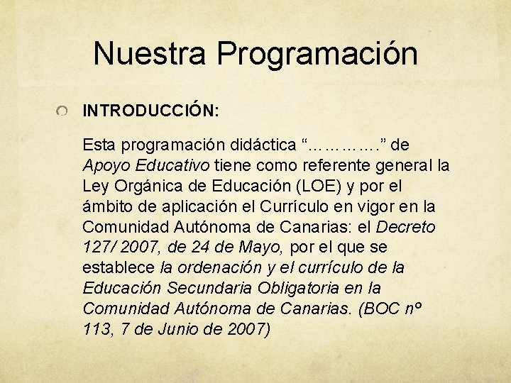 Nuestra Programación INTRODUCCIÓN: Esta programación didáctica “…………. ” de Apoyo Educativo tiene como referente