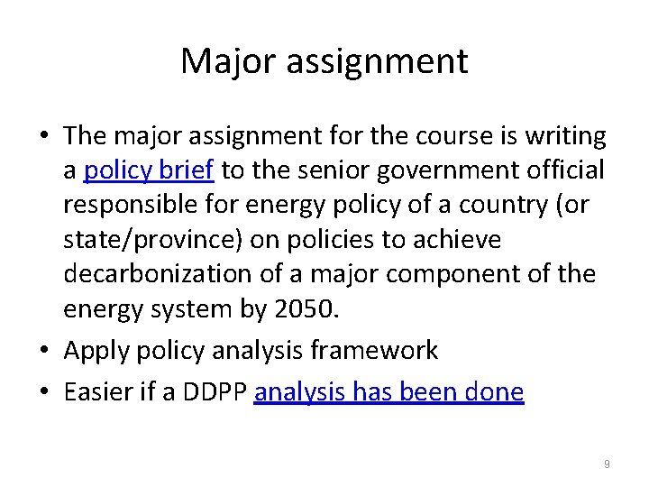 Major assignment • The major assignment for the course is writing a policy brief